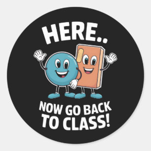 Here Now Go Back To Class School Nurse Medical Pro Classic Round Sticker