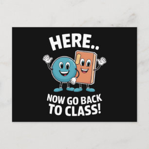 Here Now Go Back To Class School Nurse Medical Pro Postcard
