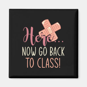 Here Now Go Byck To Cl Nursing Fun School Nurse Magnet