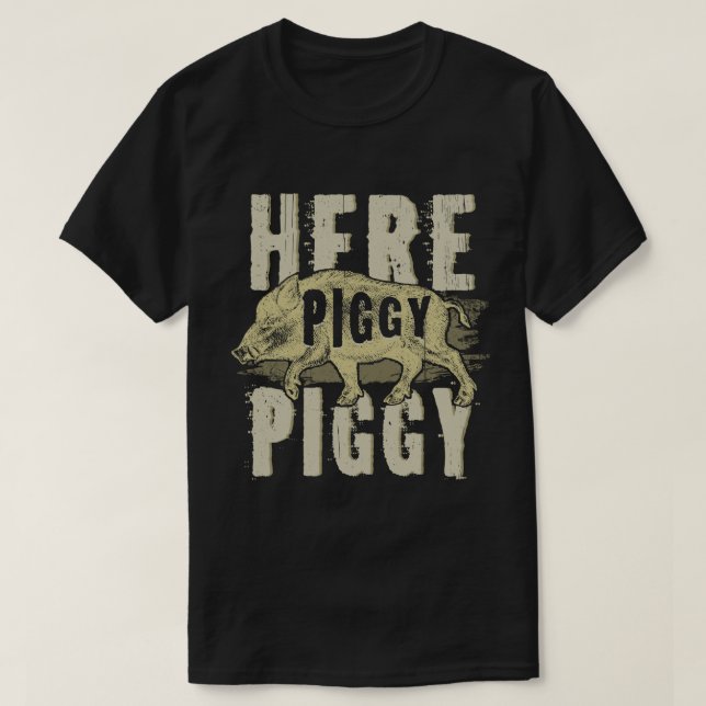 Here Piggy Piggy Boar Hunting Vintage Pig Hog Hunt T-Shirt (Design Front)
