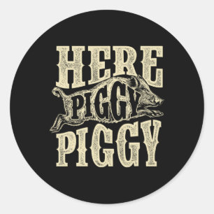 Here Piggy Piggy - Boar Hunting Wild Hog Hunter  Classic Round Sticker