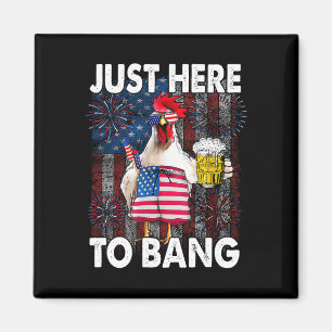 Here To Bang Chicken 4th Of July Us Flag Firecrack Magnet