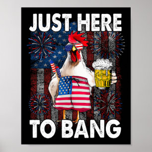 Here To Bang Chicken 4th Of July Us Flag Firecrack Poster