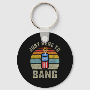 Here To Bang Funny 4th Of July Fourth Of July Men Key Ring