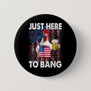 Here to Bang Funny Chicken USA Fireworks Party 6 Cm Round Badge