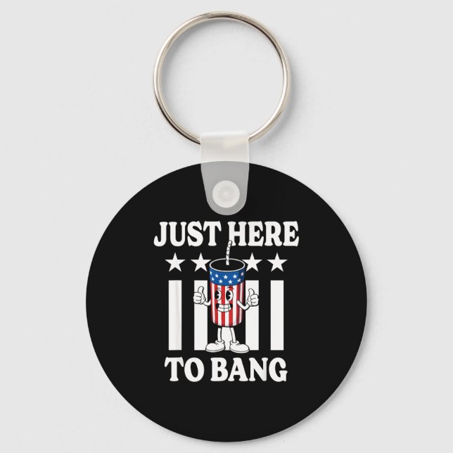 Here to bang funny patriotic 4th of july firework  key ring (Front)