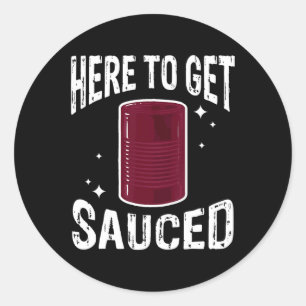 Here To Get Sauced Fun Cranberry Sauce Thanksgivin Classic Round Sticker
