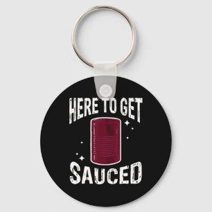 Here To Get Sauced Fun Cranberry Sauce Thanksgivin Key Ring