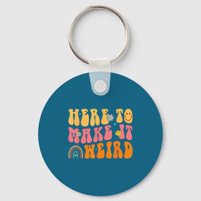Here To Make It Weird Sped Teacher Gift  Key Ring (Front)