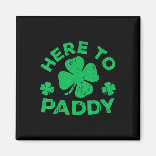 Here To Paddy St Patrick's Day 3 Magnet