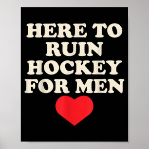 Here to Ruin Hockey for Men Funny Quotes Poster