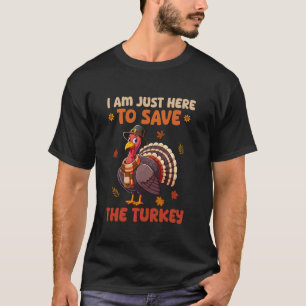 Here To Save Turkey Thanksgiving Fall Turkey Costu T-Shirt
