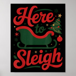 Here To Sleigh Funny Xmas Funny Slay Christmas Pun Poster