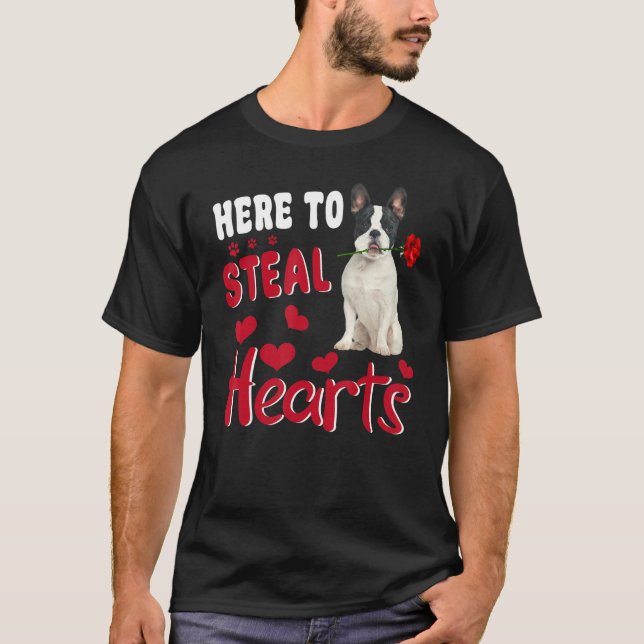 Here To Steal Hearts Funny French Bulldog Dog Vale T-Shirt (Front)