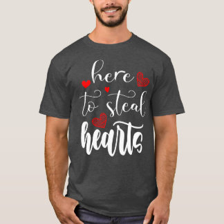 here to steal hearts  T-Shirt