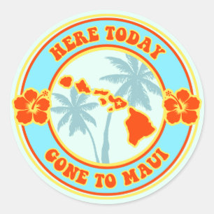 Here Today Gone to Maui Hawaii Classic Round Sticker