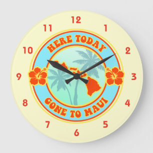Here Today Gone to Maui Hawaii Large Clock