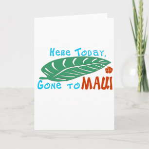 Here Today Gone to Maui Tshirt Card