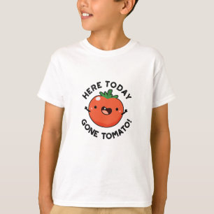 Here Today Gone Tomato Funny Veggie Pun T-Shirt