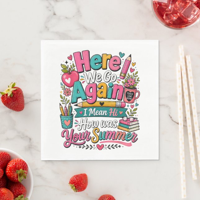 Here We Go Again Funny First Day of School Napkin (Insitu)