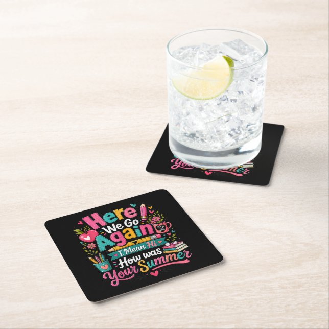 Here We Go Again Funny First Day of School Square Paper Coaster (Insitu)