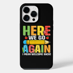 Here We Go Again I Mean Welcome Back iPhone 14 Pro Max Case