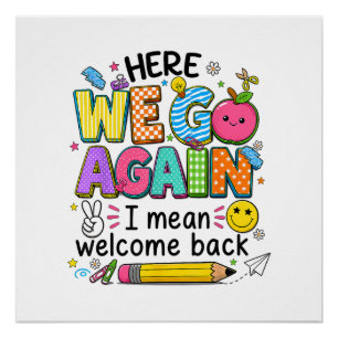 Here We Go Again I Mean Welcome Back Poster