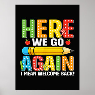Here We Go Again I Mean Welcome Back Poster