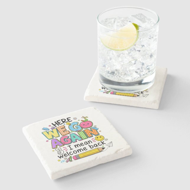 Here We Go Again I Mean Welcome Back Stone Coaster (Side)