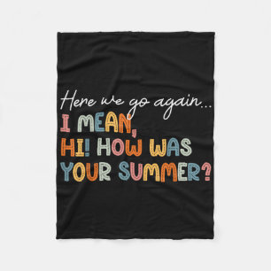 Here We Go Again Teacher Shirt First Day Of School Fleece Blanket
