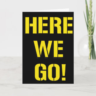 Here We Go Card