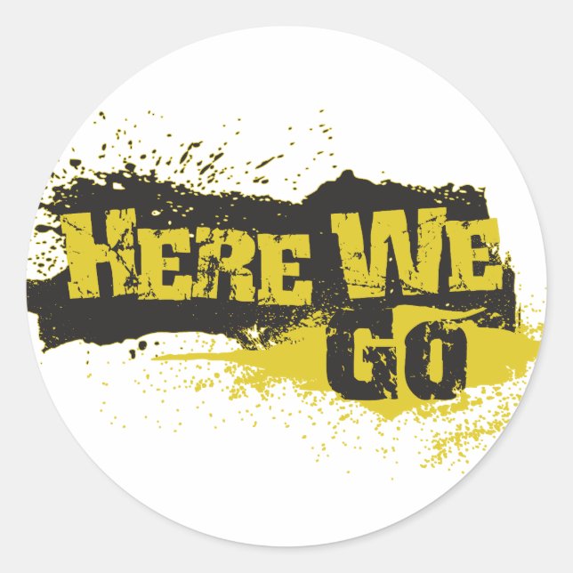 Here We Go Classic Round Sticker (Front)