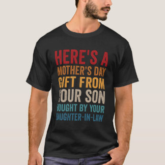 Hereâ€™S A Motherâ€™S Day From Your Son T-Shirt