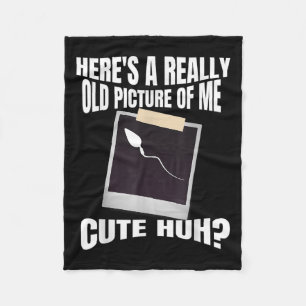 Heres A Really Old Picture Of Me Funny Graphic Gag Fleece Blanket
