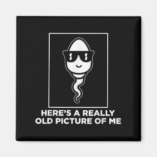 Heres A Really Old Picture Of Me Funny Sperm Magnet