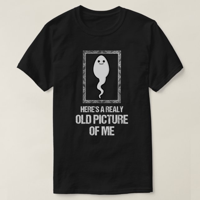 Here's A Realy Old Picture Of Me funny shirt  (Design Front)
