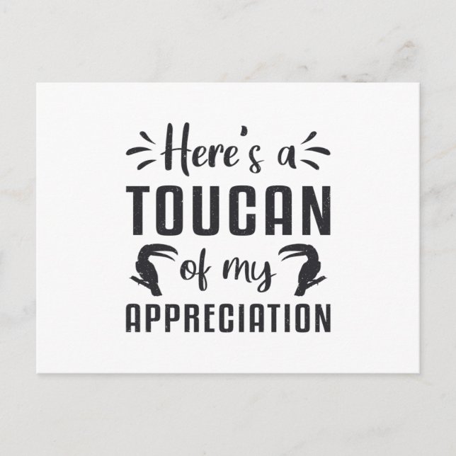 Here's A Toucan Of My Appreciation Birds Toucans Postcard (Front)
