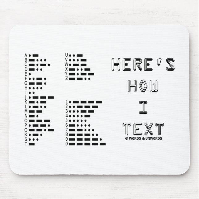 Here's How I Text (International Morse Code) Mouse Pad (Front)