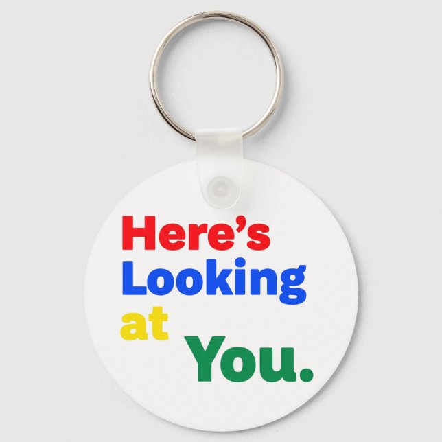 Here's Looking at You. Key Ring (Front)