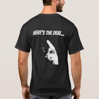 Here's the deal... T-Shirt
