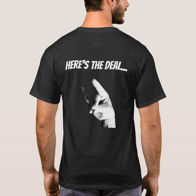 Here's the deal... T-Shirt (Back)