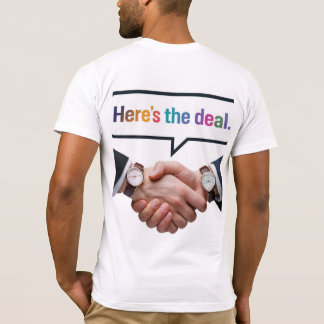 Here's the Deal T-Shirt