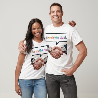 Here's the Deal T-Shirt