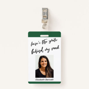 Here's the Smile Behind My Mask Cursive Dark Green ID Badge