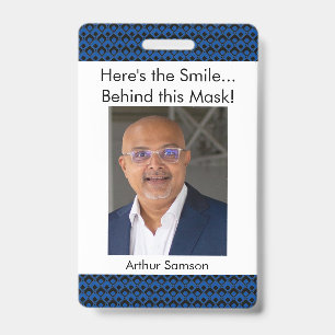 Here's the Smile... Behind this Mask! Blue Pattern ID Badge