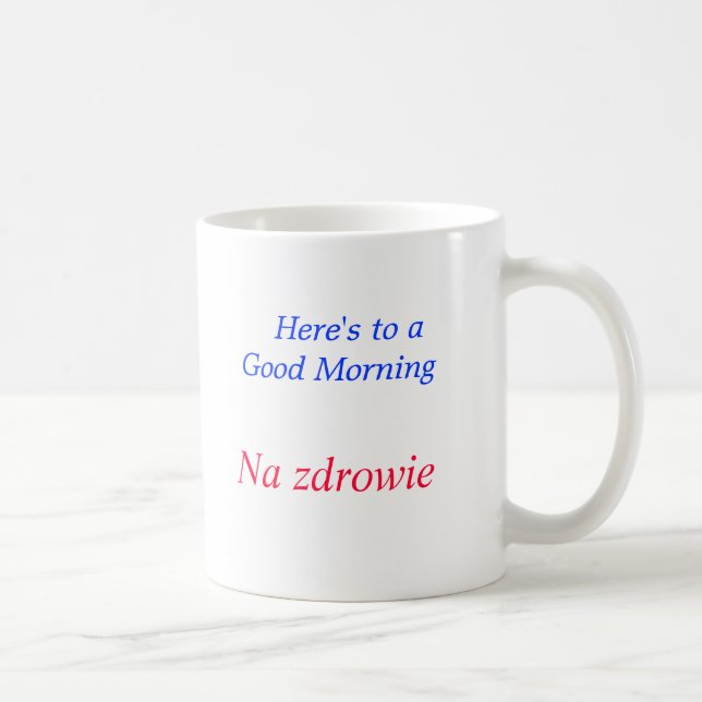 Here's to a Good Morning, Na zdrowie polish mug (Right)