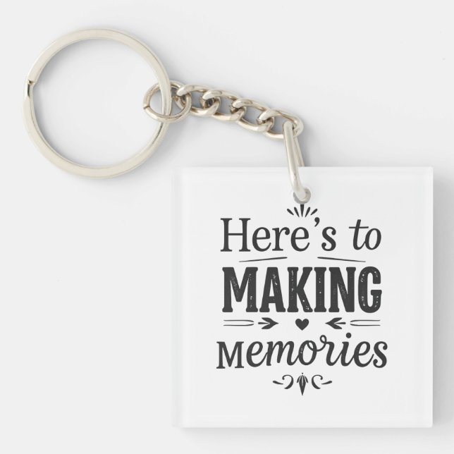 Here's to Making Memories gift Key Ring (Front)
