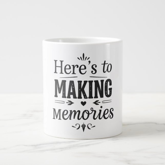 Here's to Making Memories gift Large Coffee Mug (Front)
