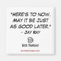 Here's to Now Beer Thursday Magnet