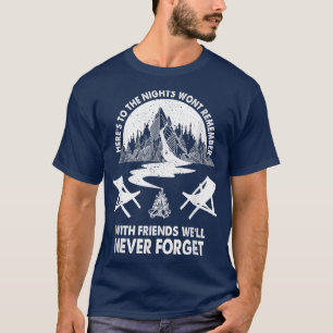 Heres To The Night We Wont Remember Funny Camping T-Shirt